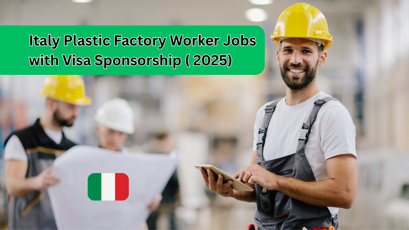 Italy Plastic Factory Worker Jobs with Visa Sponsorship ( 2025)