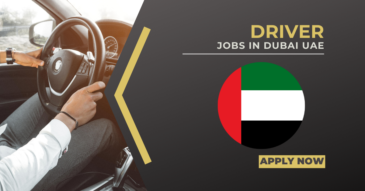 Driver Jobs in Dubai, UAE – Complete Guide
