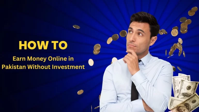 How to Earn Money Online in Pakistan Without Investment