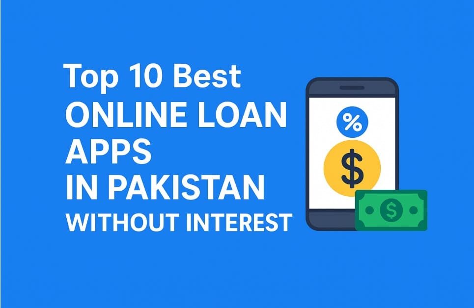Top 10 Loan Apps in Pakistan That Actually Work